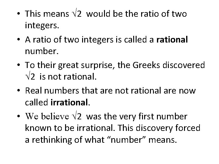  • This means √ 2 would be the ratio of two integers. •