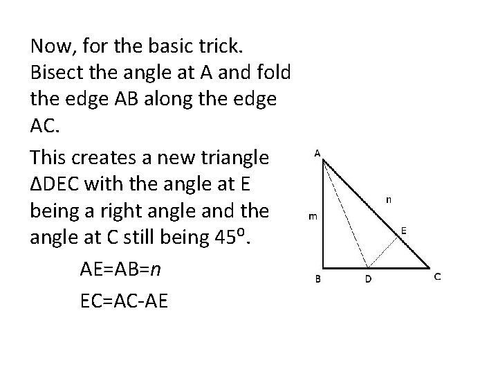 Now, for the basic trick. Bisect the angle at A and fold the edge