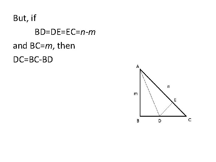 But, if BD=DE=EC=n-m and BC=m, then DC=BC-BD 