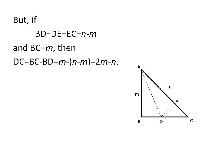 But, if BD=DE=EC=n-m and BC=m, then DC=BC-BD=m-(n-m)=2 m-n. 