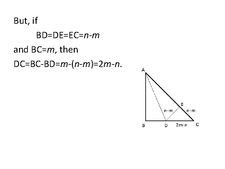 But, if BD=DE=EC=n-m and BC=m, then DC=BC-BD=m-(n-m)=2 m-n. 