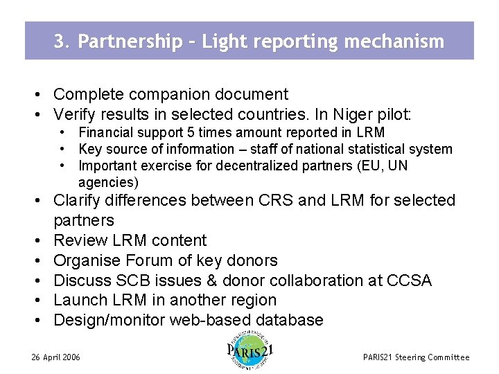 3. Partnership – Light reporting mechanism • Complete companion document • Verify results in