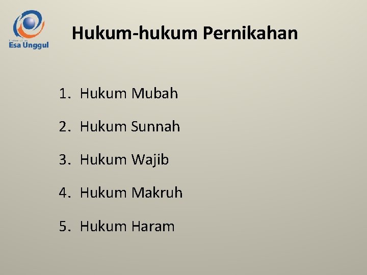 Hukum-hukum Pernikahan 1. Hukum Mubah 2. Hukum Sunnah 3. Hukum Wajib 4. Hukum Makruh
