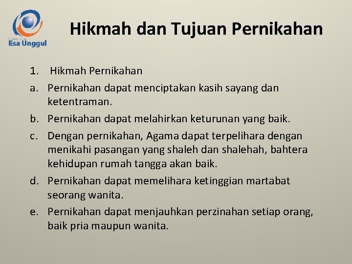 Hikmah dan Tujuan Pernikahan 1. Hikmah Pernikahan a. Pernikahan dapat menciptakan kasih sayang dan