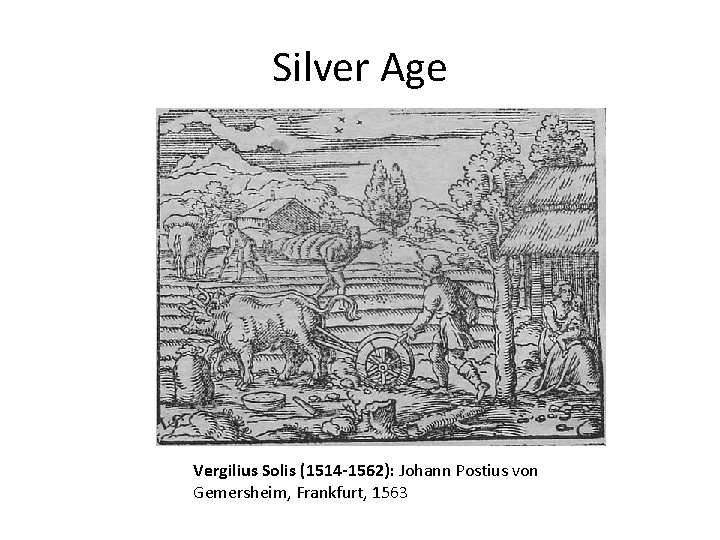 Silver Age Vergilius Solis (1514 -1562): Johann Postius von Gemersheim, Frankfurt, 1563 