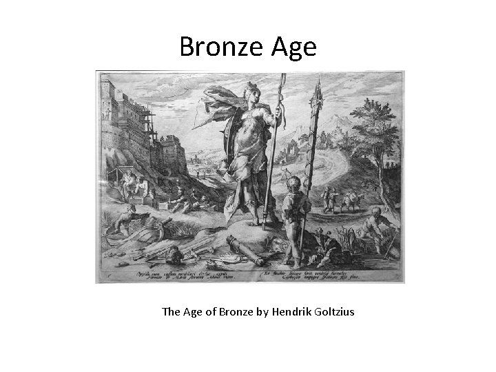 Bronze Age The Age of Bronze by Hendrik Goltzius 
