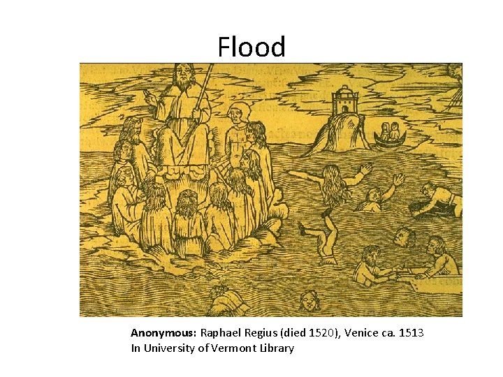 Flood Anonymous: Raphael Regius (died 1520), Venice ca. 1513 In University of Vermont Library