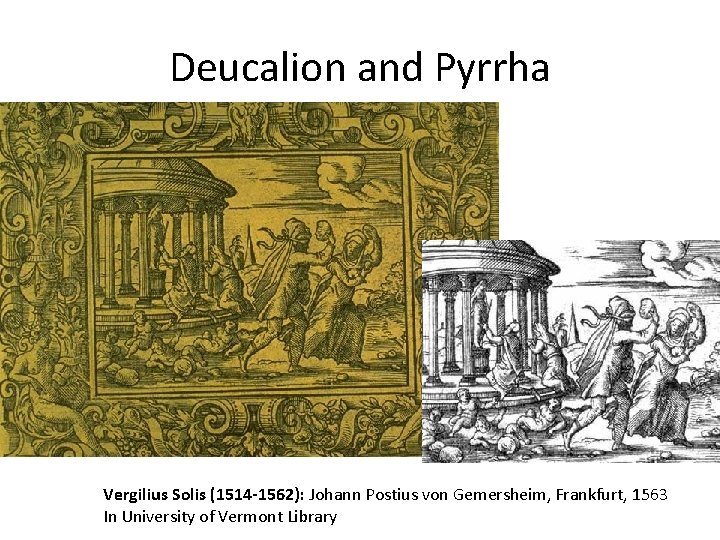 Deucalion and Pyrrha Vergilius Solis (1514 -1562): Johann Postius von Gemersheim, Frankfurt, 1563 In