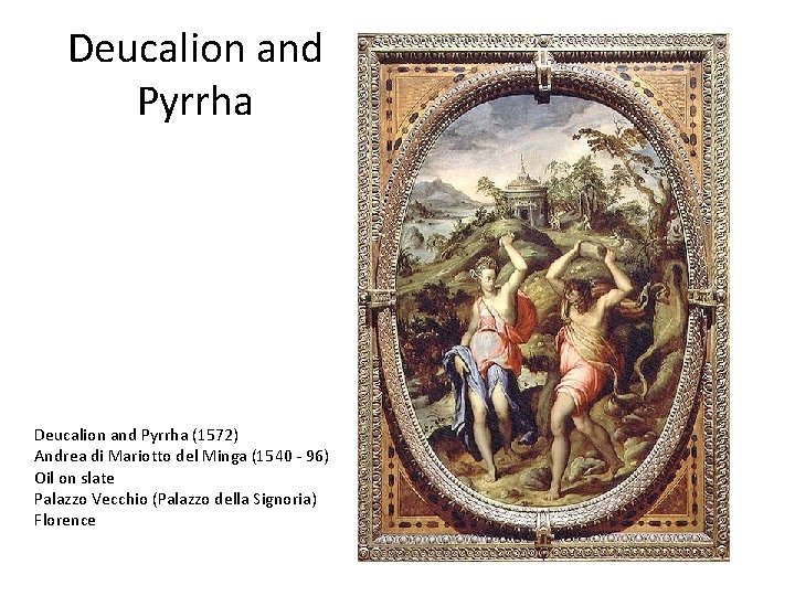 Deucalion and Pyrrha (1572) Andrea di Mariotto del Minga (1540 - 96) Oil on
