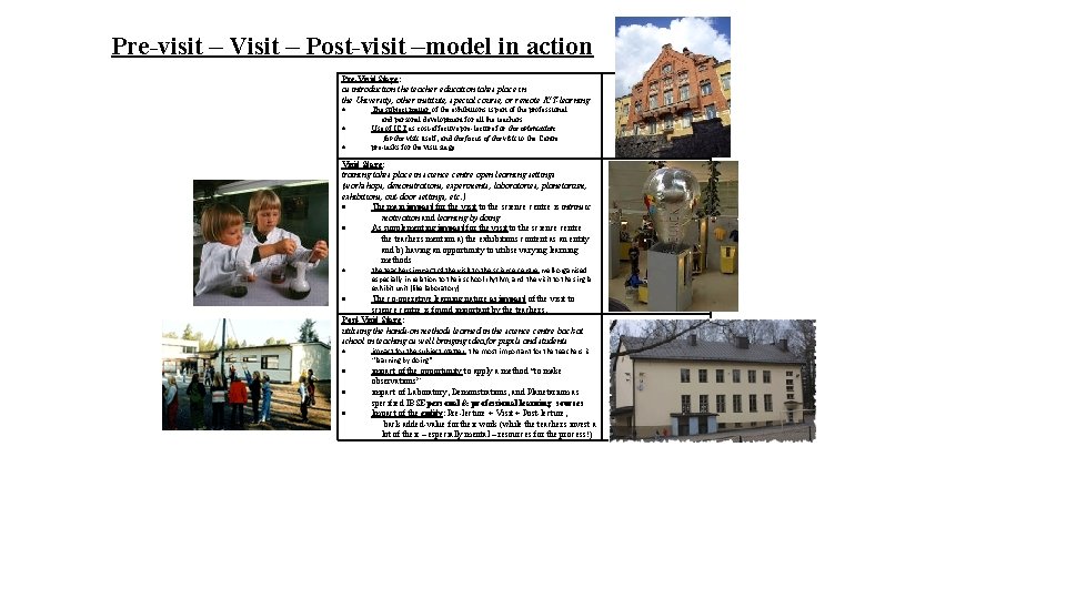 Pre-visit – Visit – Post-visit –model in action Pre-Visit Stage: as introduction the teacher