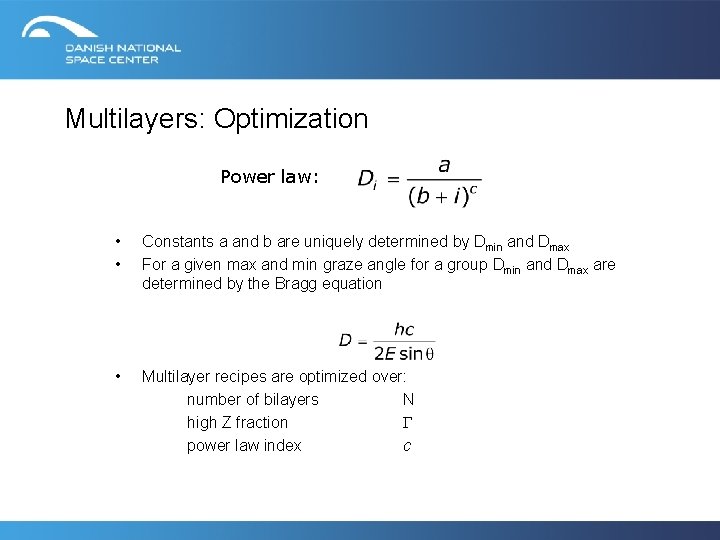 Multilayers: Optimization Power law: • • Constants a and b are uniquely determined by