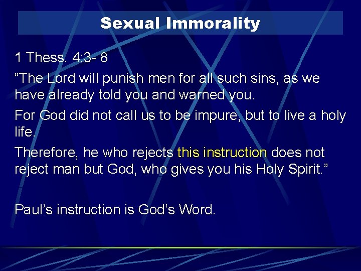 Sexual Immorality 1 Thess. 4: 3 - 8 “The Lord will punish men for