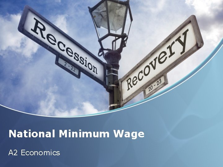 National Minimum Wage A 2 Economics National Minimum Wage A 2 Economics