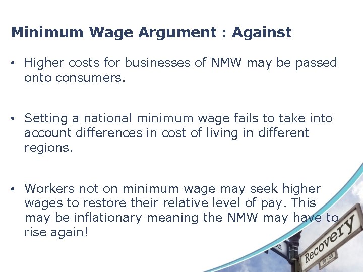 Minimum Wage Argument : Against • Higher costs for businesses of NMW may be Minimum Wage Argument : Against • Higher costs for businesses of NMW may be