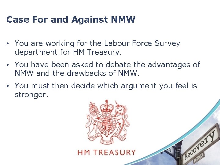 Case For and Against NMW • You are working for the Labour Force Survey Case For and Against NMW • You are working for the Labour Force Survey