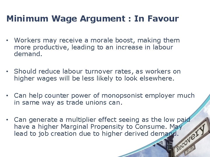 Minimum Wage Argument : In Favour • Workers may receive a morale boost, making Minimum Wage Argument : In Favour • Workers may receive a morale boost, making