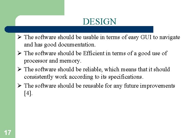 DESIGN Ø The software should be usable in terms of easy GUI to navigate