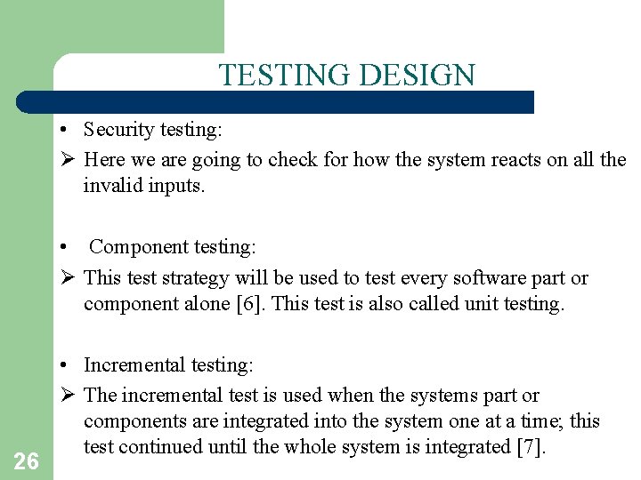 TESTING DESIGN • Security testing: Ø Here we are going to check for how