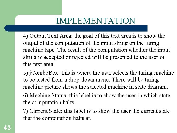 IMPLEMENTATION 4) Output Text Area: the goal of this text area is to show