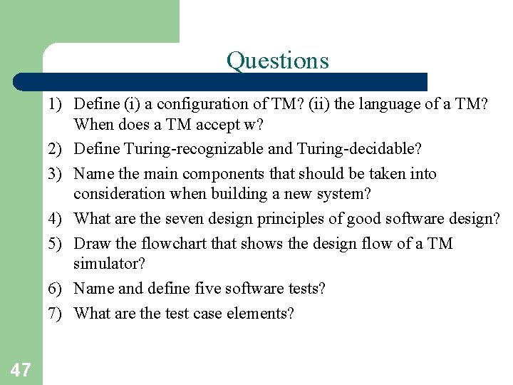 Questions 1) Define (i) a configuration of TM? (ii) the language of a TM?