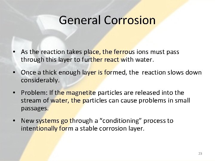 General Corrosion • As the reaction takes place, the ferrous ions must pass through