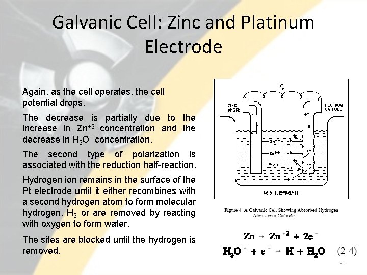 Galvanic Cell: Zinc and Platinum Electrode Again, as the cell operates, the cell potential