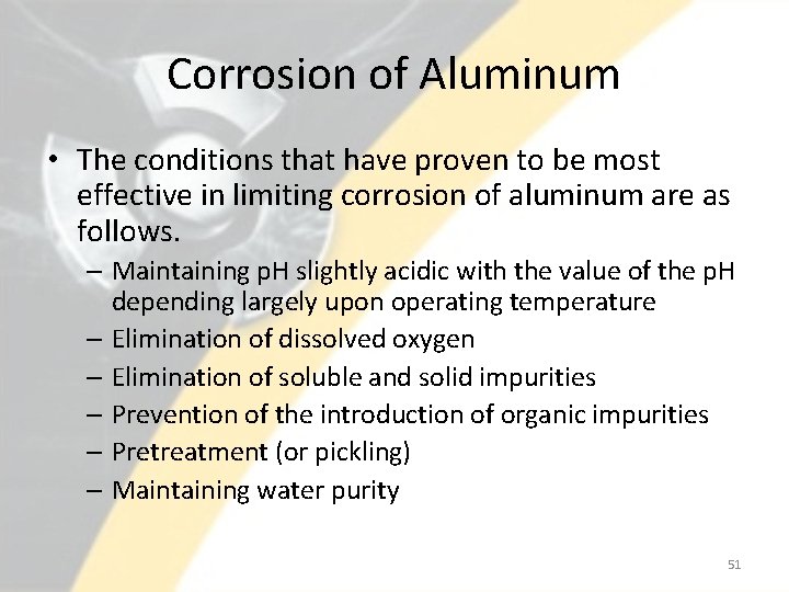 Corrosion of Aluminum • The conditions that have proven to be most effective in