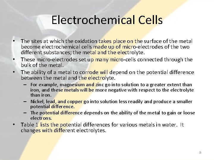 Electrochemical Cells • The sites at which the oxidation takes place on the surface