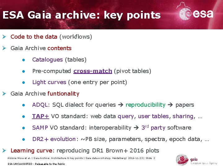 ESA Gaia archive: key points Ø Code to the data (workflows) Ø Gaia Archive ESA Gaia archive: key points Ø Code to the data (workflows) Ø Gaia Archive
