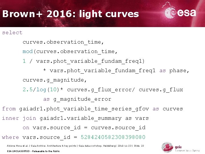 Brown+ 2016: light curves select curves. observation_time, mod(curves. observation_time, 1 / vars. phot_variable_fundam_freq 1) Brown+ 2016: light curves select curves. observation_time, mod(curves. observation_time, 1 / vars. phot_variable_fundam_freq 1)