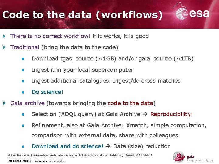 Code to the data (workflows) Ø There is no correct workflow! if it works, Code to the data (workflows) Ø There is no correct workflow! if it works,