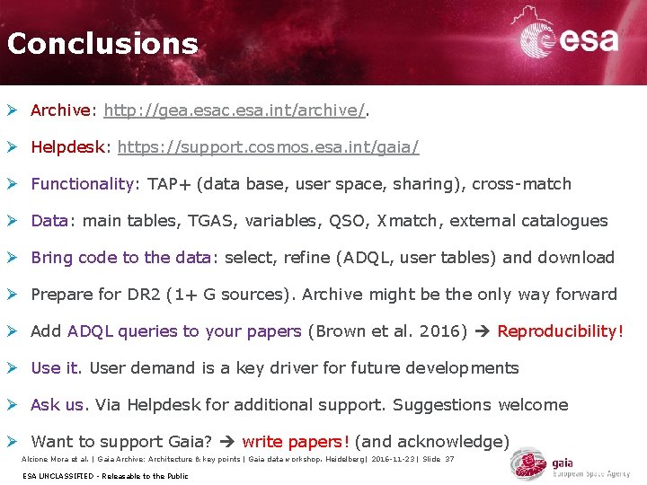 Conclusions Ø Archive: http: //gea. esac. esa. int/archive/. Ø Helpdesk: https: //support. cosmos. esa. Conclusions Ø Archive: http: //gea. esac. esa. int/archive/. Ø Helpdesk: https: //support. cosmos. esa.