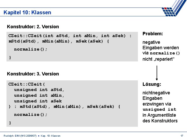 Kapitel 10: Klassen Konstruktor: 2. Version CZeit: : CZeit(int a. Std, int a. Min,