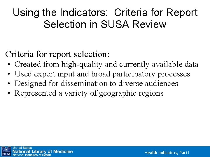 Using the Indicators: Criteria for Report Selection in SUSA Review Criteria for report selection: