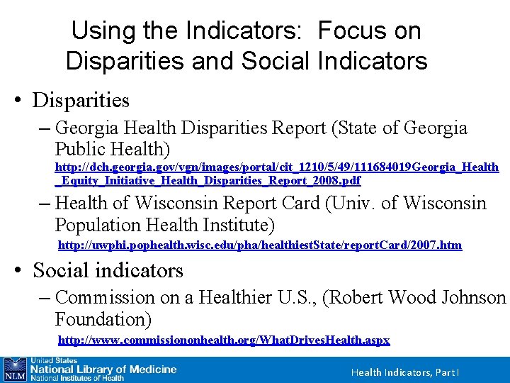 Using the Indicators: Focus on Disparities and Social Indicators • Disparities – Georgia Health