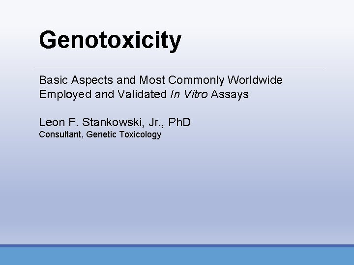 Genotoxicity Basic Aspects and Most Commonly Worldwide Employed and Validated In Vitro Assays Leon