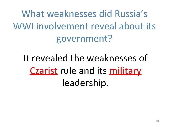 What weaknesses did Russia’s WWI involvement reveal about its government? It revealed the weaknesses
