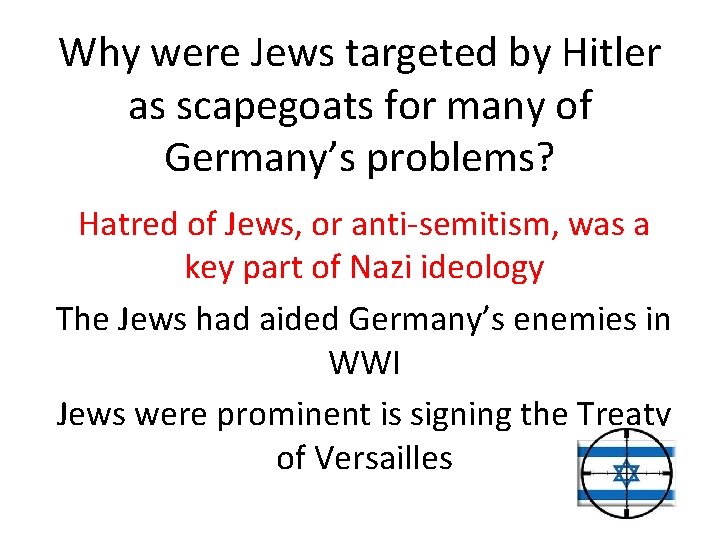 Why were Jews targeted by Hitler as scapegoats for many of Germany’s problems? Hatred