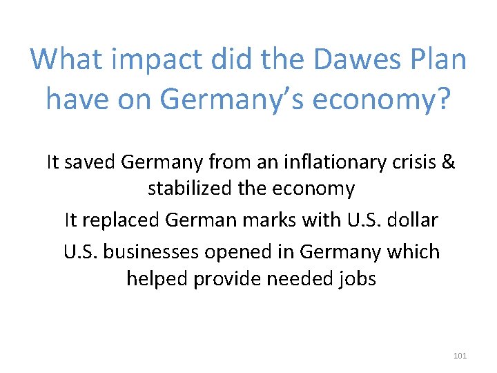 What impact did the Dawes Plan have on Germany’s economy? It saved Germany from