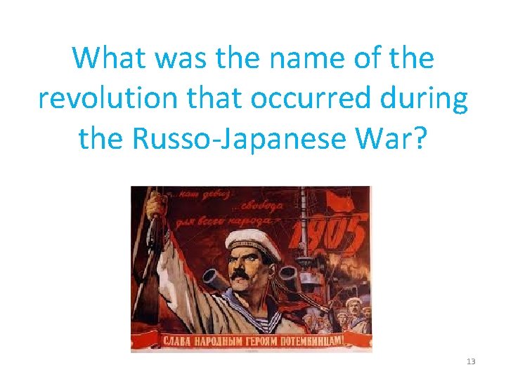 What was the name of the revolution that occurred during the Russo-Japanese War? 13