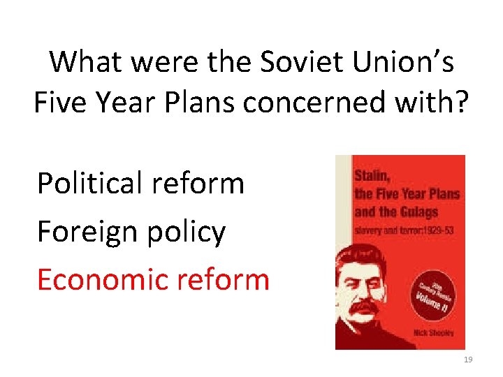 What were the Soviet Union’s Five Year Plans concerned with? Political reform Foreign policy