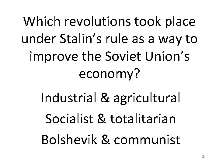 Which revolutions took place under Stalin’s rule as a way to improve the Soviet