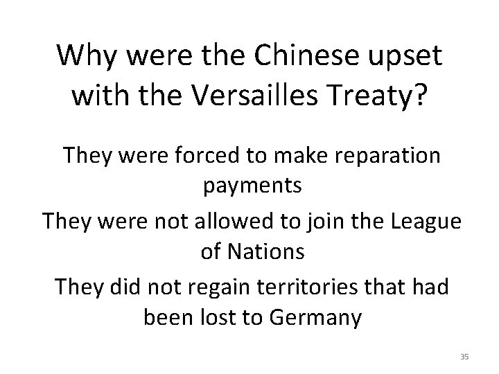 Why were the Chinese upset with the Versailles Treaty? They were forced to make
