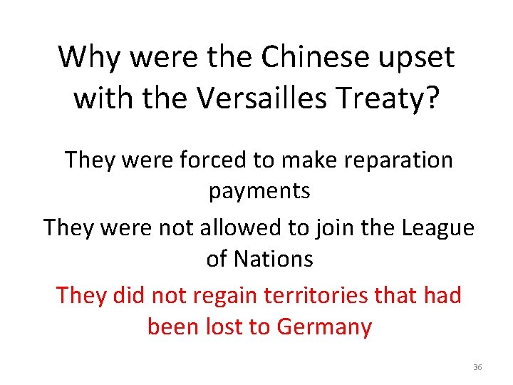 Why were the Chinese upset with the Versailles Treaty? They were forced to make