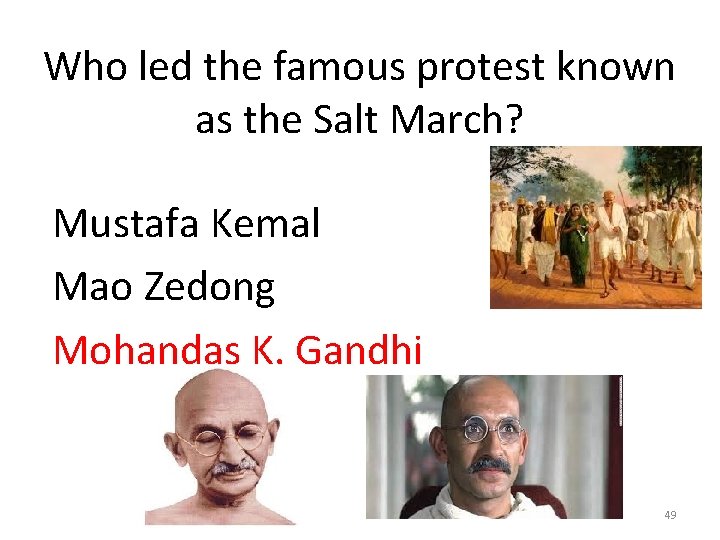 Who led the famous protest known as the Salt March? Mustafa Kemal Mao Zedong