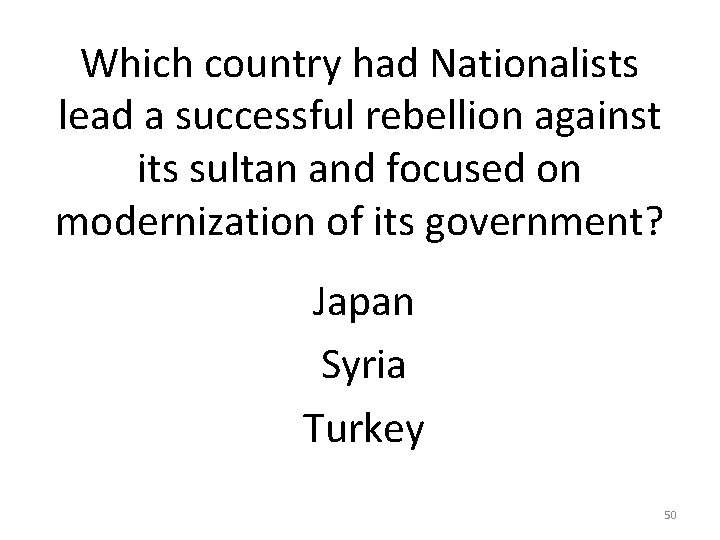 Which country had Nationalists lead a successful rebellion against its sultan and focused on