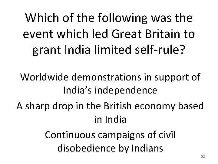 Which of the following was the event which led Great Britain to grant India