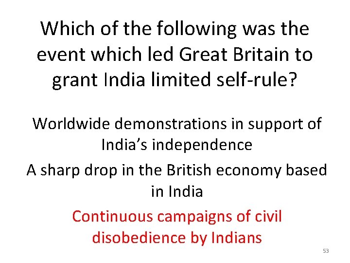 Which of the following was the event which led Great Britain to grant India