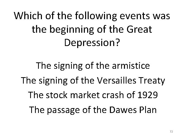 Which of the following events was the beginning of the Great Depression? The signing