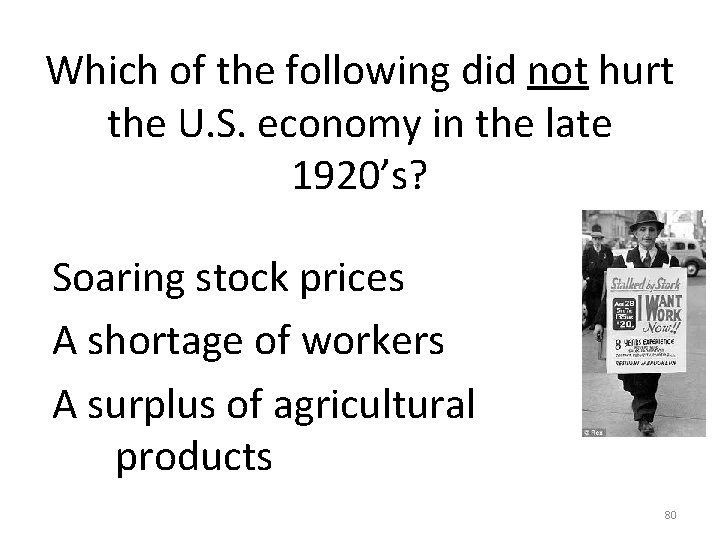 Which of the following did not hurt the U. S. economy in the late